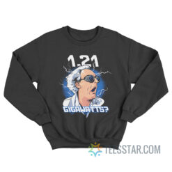 Christopher Lloyd 1.21 Gigawatts Back To The Future Sweatshirt