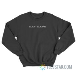 Elon Sucks Sweatshirt