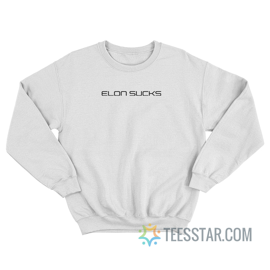 Elon Sucks Sweatshirt