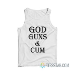 God Guns And Cum Tank Top