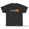 I Love You Pornhub Parody T-Shirt