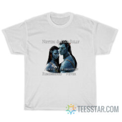 Neytiri And Jake Sully Always Forgotten Remembered Never T-Shirt