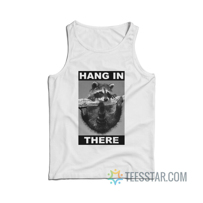 Raccoon Hang In There Tank Top