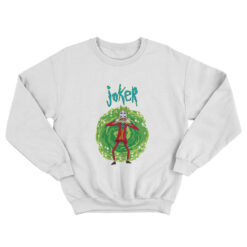 Rick Joker Rick And Morty Sweatshirt