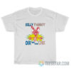Silly Faggot Dix Are For Chix T-Shirt