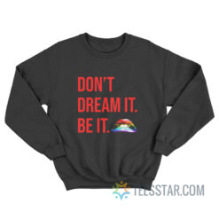 Victoria Justice Don’t Dream It Be It Sweatshirt