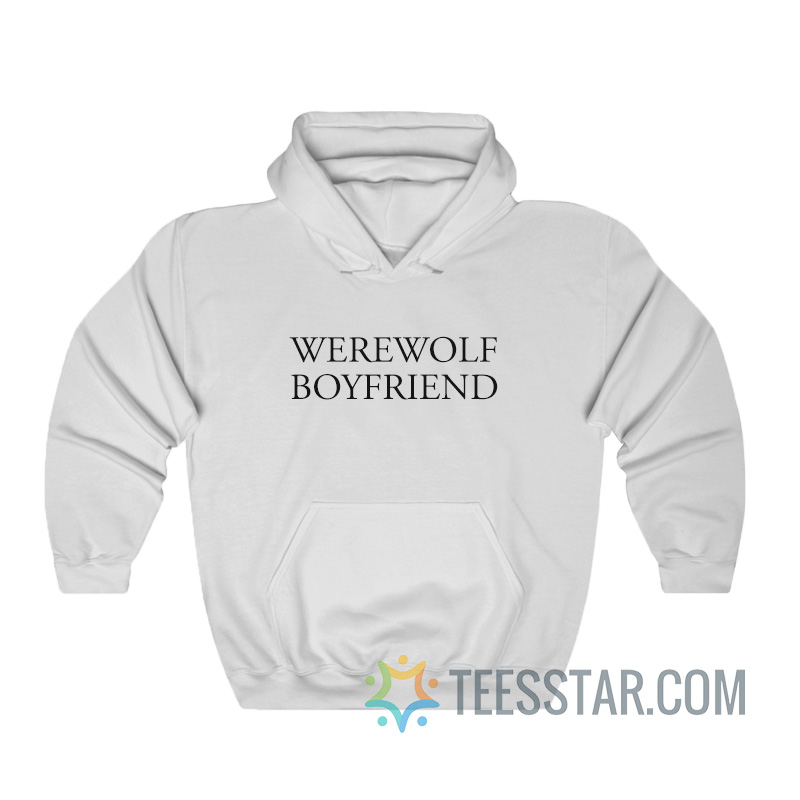 Werewolf Boyfriend Hoodie