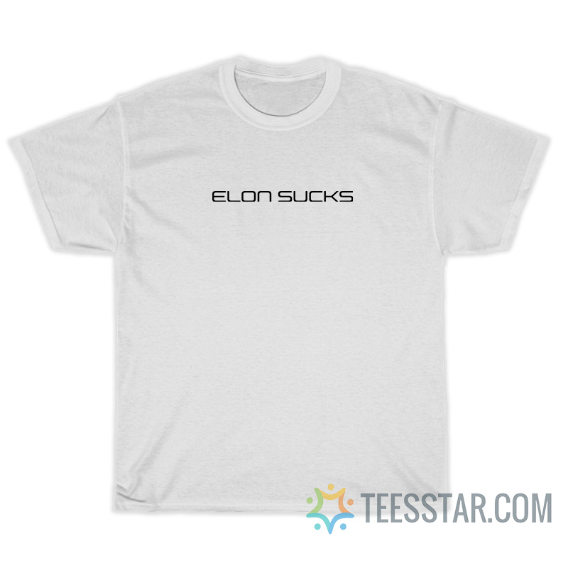 Elon Sucks T-Shirt