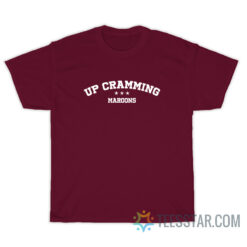 Up Cramming Maroons T-Shirt