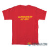 Travis Kelce Burrowhead My Ass T-Shirt