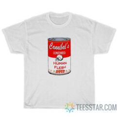 Cannibal's Condensed Human Flesh Campbell's Soup T-Shirt