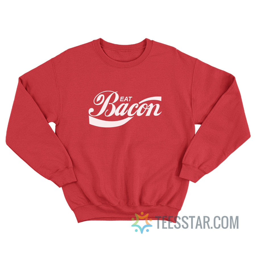 Eat Bacon Coca Cola Parody Sweatshirt