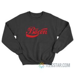 Eat Bacon Coca Cola Parody Sweatshirt