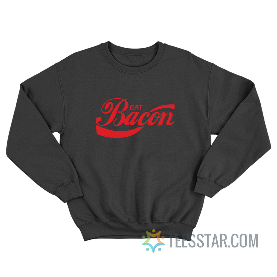 Eat Bacon Coca Cola Parody Sweatshirt