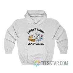 Ghost Shows And Chill Hoodie