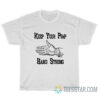 Keep Yo Pimp Hand Strong T-Shirt