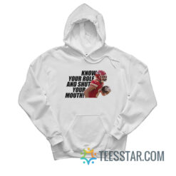 Know Your Role And Shut Your Mouth Hoodie