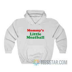 Mommy's Little Meatball Hoodie