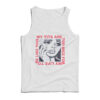My Tits Are Too Nice For My Life to Be Like This Tank Top