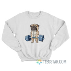Pug Weightlifting Funny Deadlift Fitness Gym Workout Sweatshirt