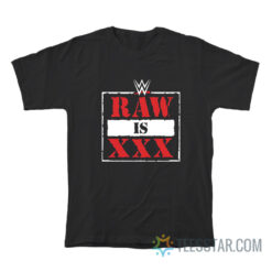 WWE RAW Is XXX T-Shirt