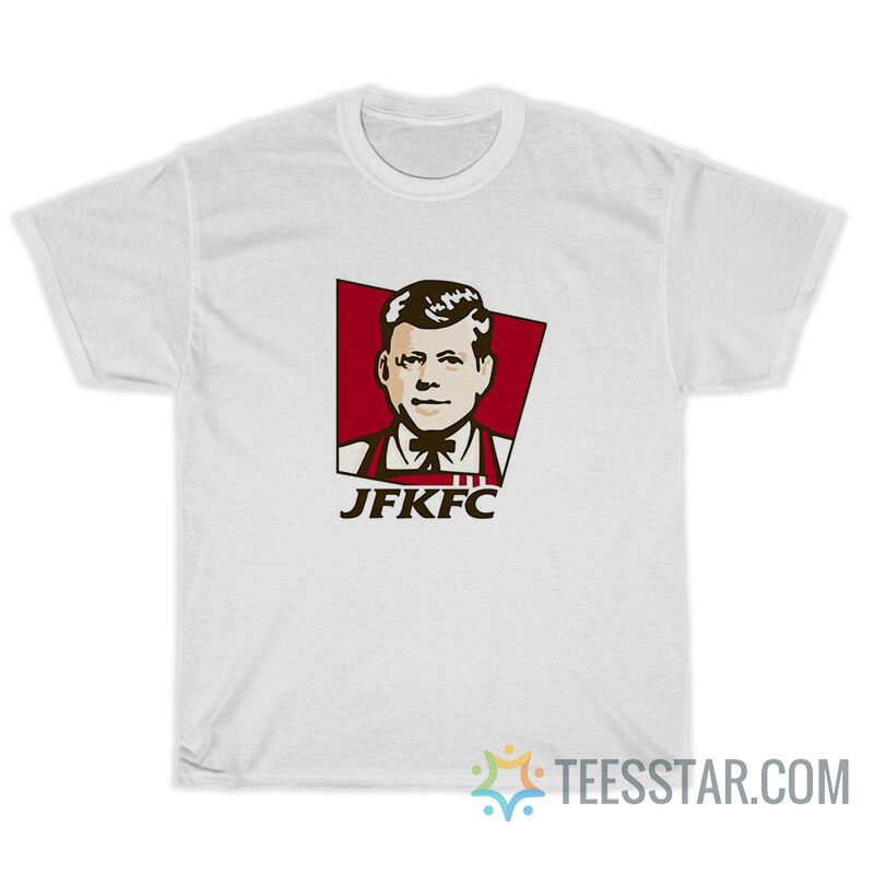 JFKFC Kentucky Fried Chicken John F. Kennedy T-Shirt