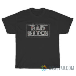 You Coulda Had A Bad Bitch T-Shirt