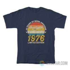 45 Years of Being Awesome 1976 Limited Edition T-Shirt