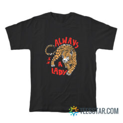 Always A Lady T-Shirt