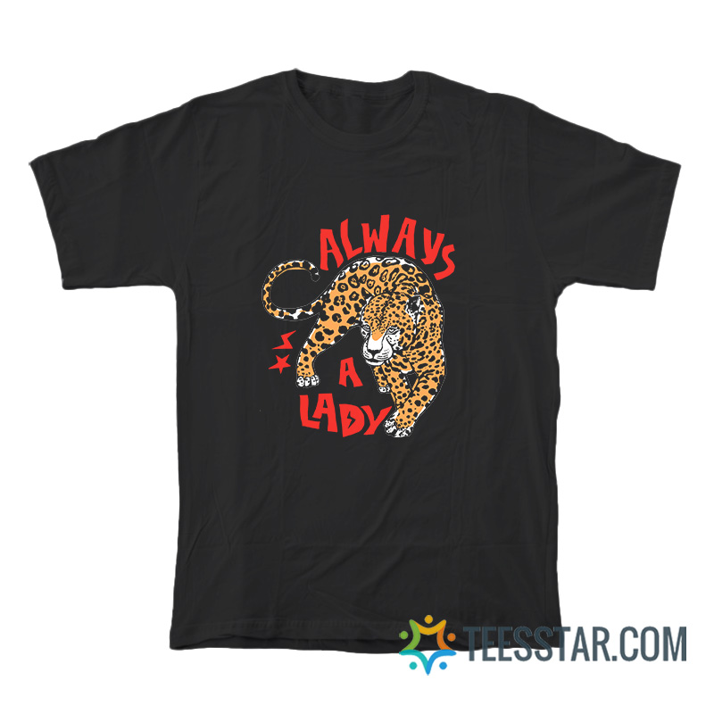 Always A Lady T-Shirt