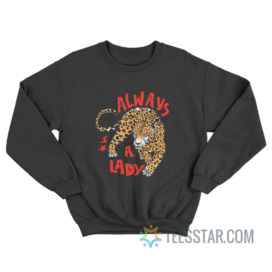 Always A Lady Sweatshirt