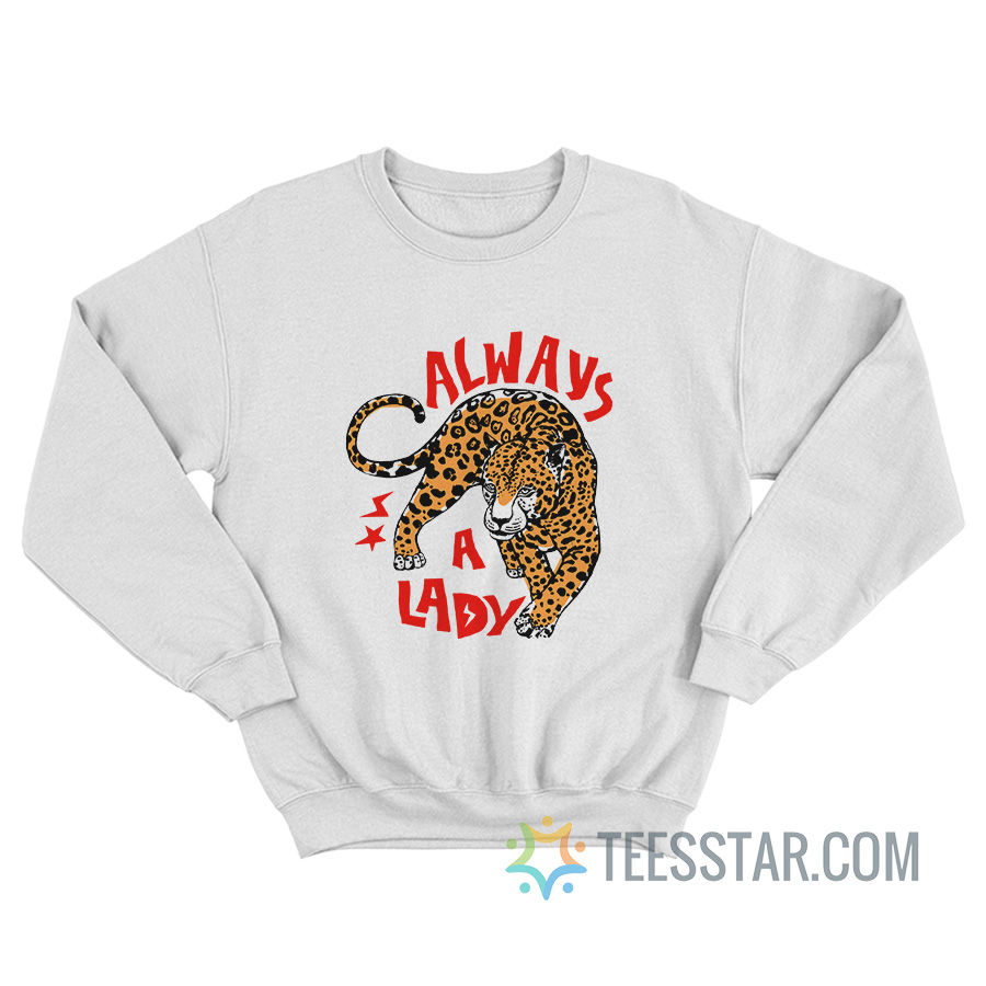 Always A Lady Sweatshirt