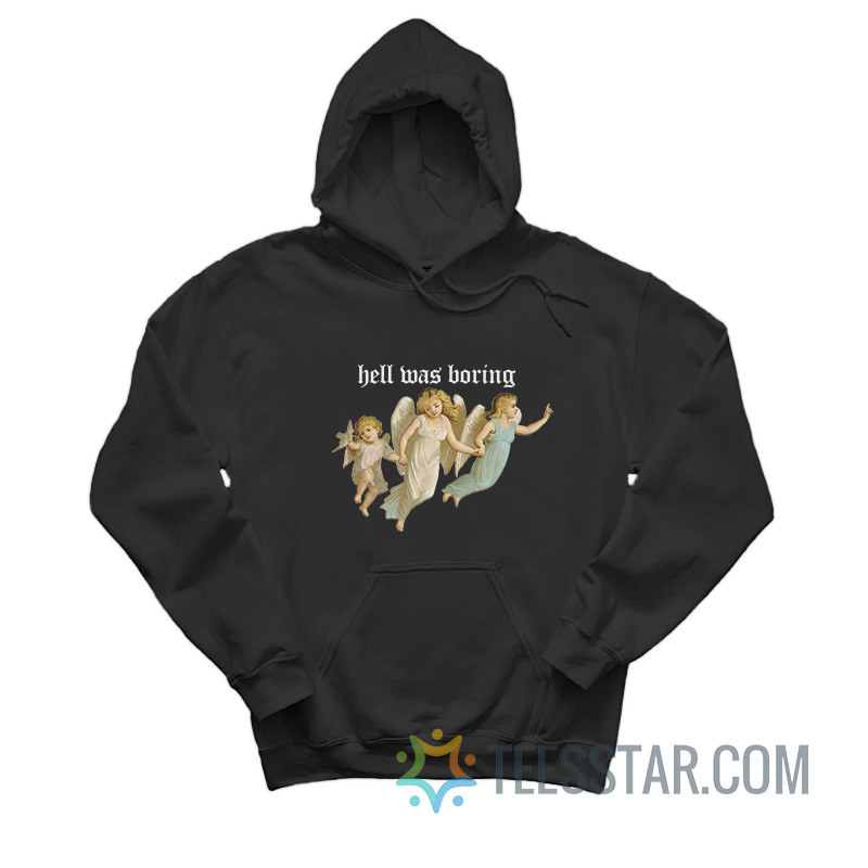 Angel Hell Was Boring Hoodie