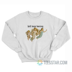 Angel Hell Was Boring Sweatshirt
