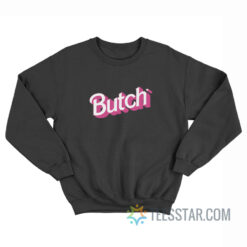 Butch Lesbian Gay Sweatshirt