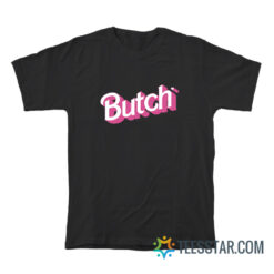 Butch Lesbian Gay T-Shirt