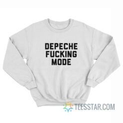 Depeche Fucking Mode Sweatshirt