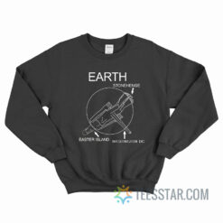 Earth Stonehenge Easter Island Washington DC Sweatshirt
