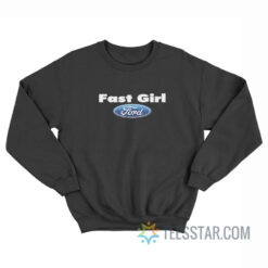Fast Girl Ford Sweatshirt