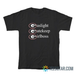 Gaslight Gatekeep Girlboss Georgia Bulldogs T-Shirt