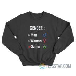 Gender Man Woman Gamer Sweatshirt