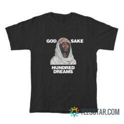 God Sake Hundred Dreams T-Shirt
