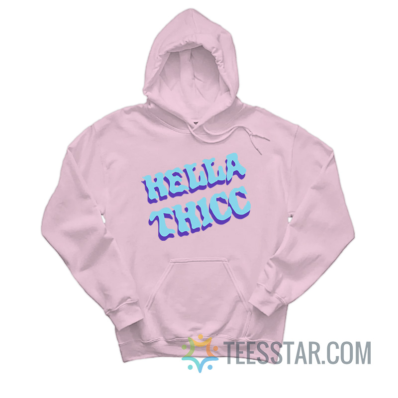 Hella Thicc California Hoodie