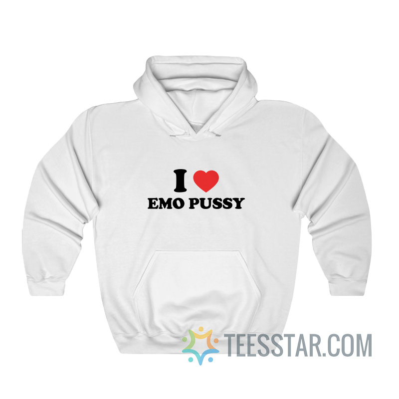 I Love Emo Pussy Hoodie