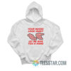 Your Boobs Look Heavy Let Me Give You A Hand Hoodie