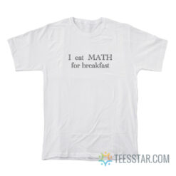 Isabela Merced I Eat Math For Breakfast T-Shirt