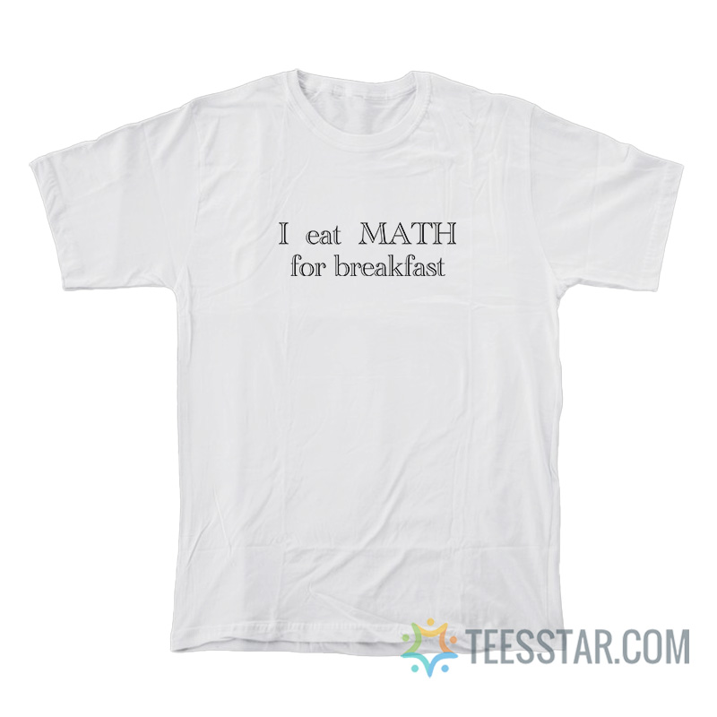 Isabela Merced I Eat Math For Breakfast T-Shirt