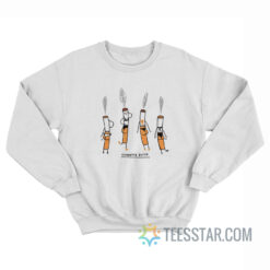 Cigarette Butts Meme Sweatshirt
