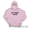 Eat Pussy Or Die Hoodie