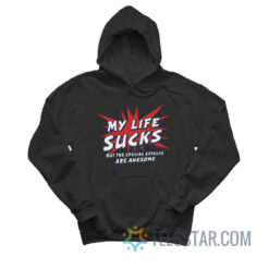 My Life Sucks But The Special Effects Are Awesome Hoodie